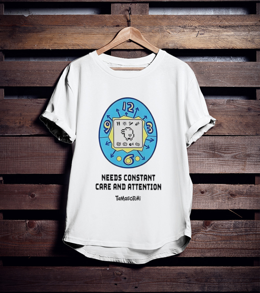 Needs Constant Care And Attention Tamagotchi Digital Pet 90s Nostalgia T-Shirt