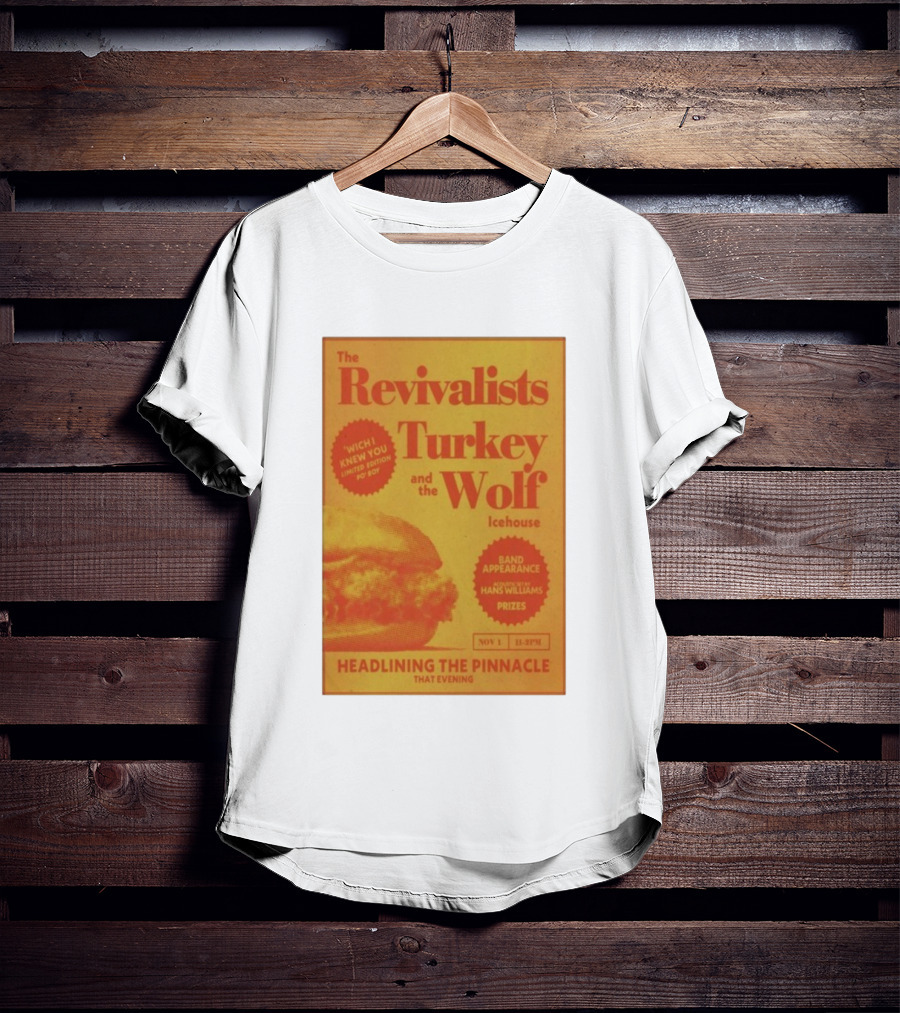 The Revivalists Turkey And The Wolf Icehouse Event Hans Williams Appearance November 1 Headlining The Pinnacle T-Shirt