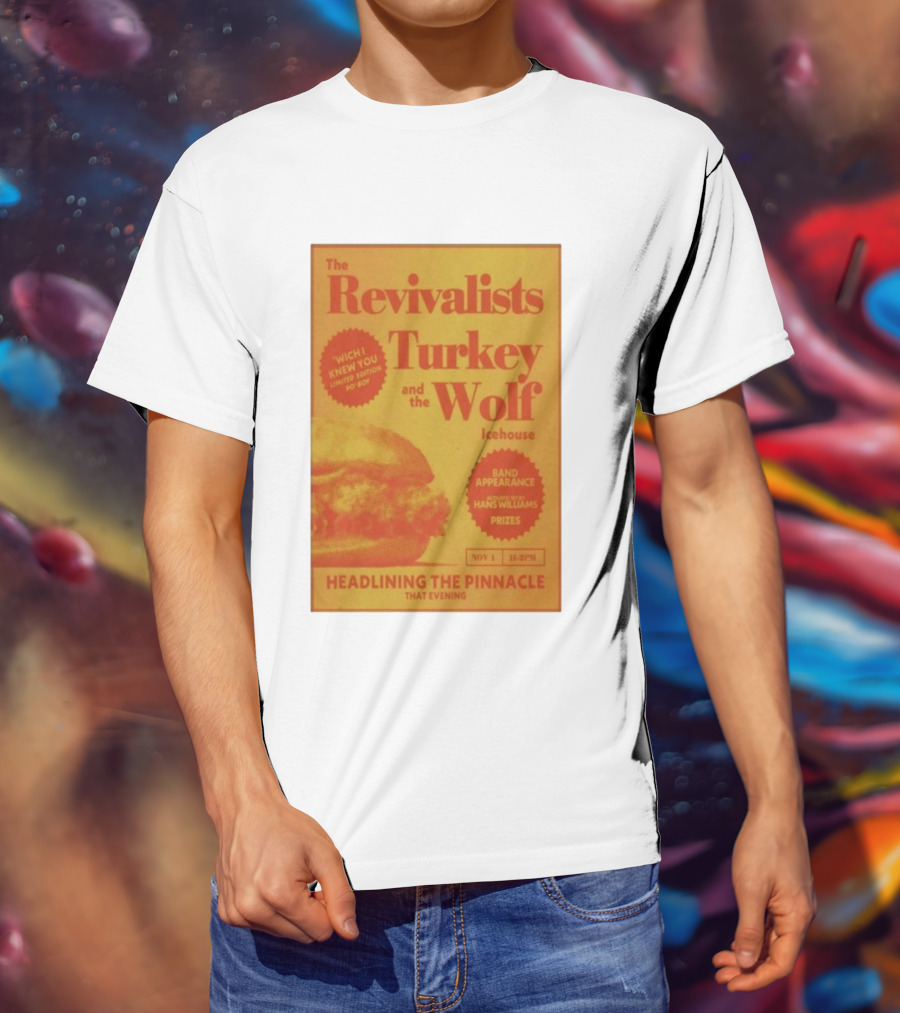 The Revivalists Turkey And The Wolf Icehouse Event Hans Williams Appearance November 1 Headlining The Pinnacle T-Shirt