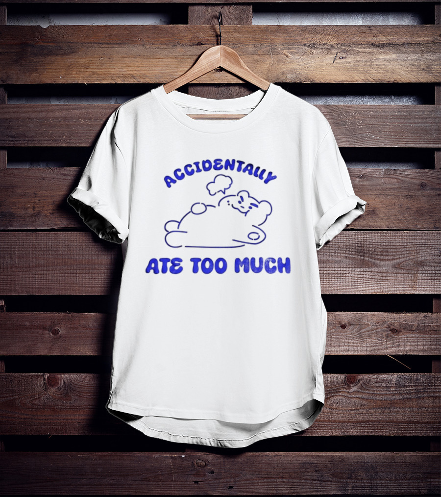 ACcidentally Ate Too Much Bear Illustration T-Shirt