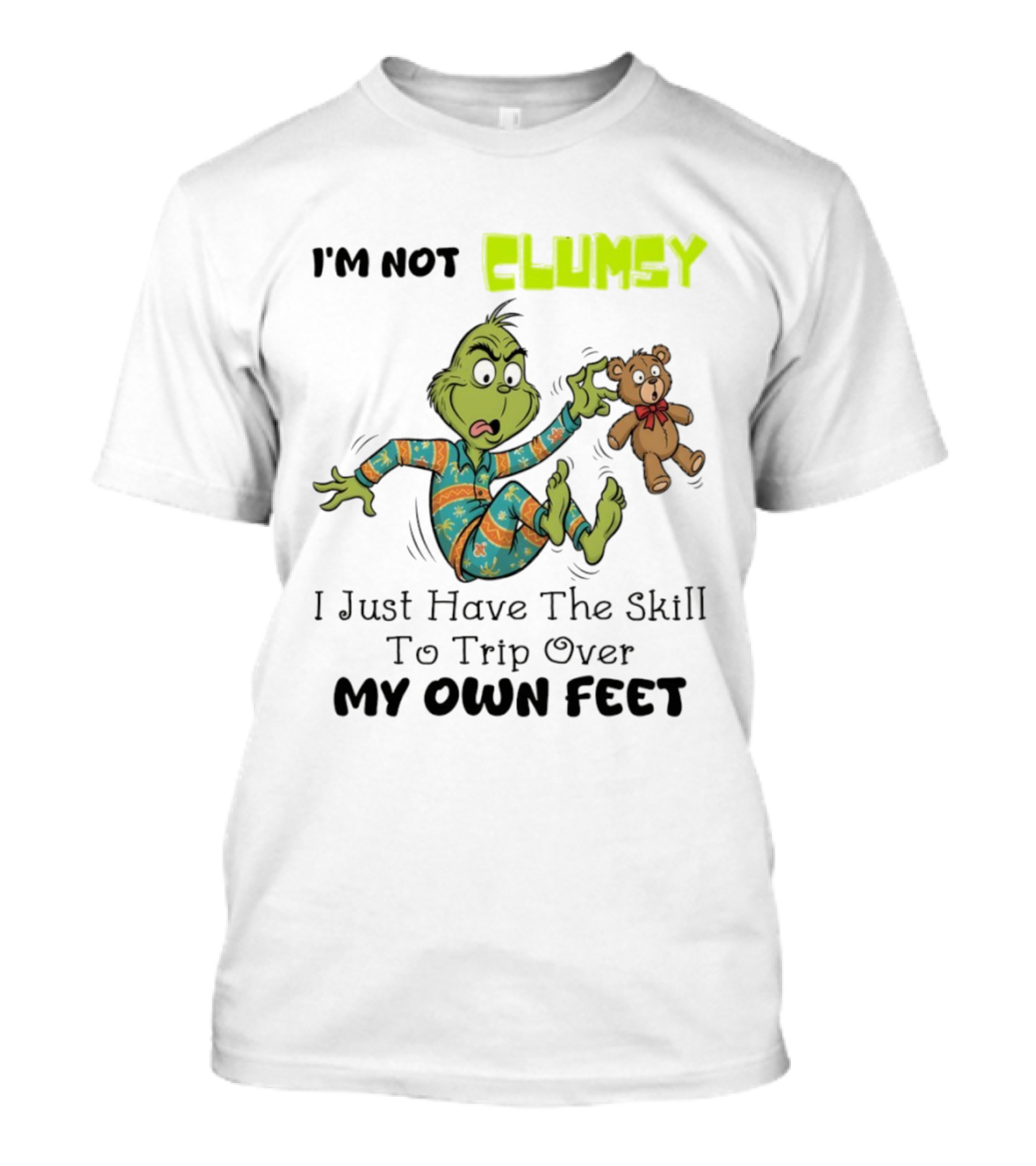 Grinch Clumsy Trip Over My Own Feet Christmas Pajamas Bear T-Shirt