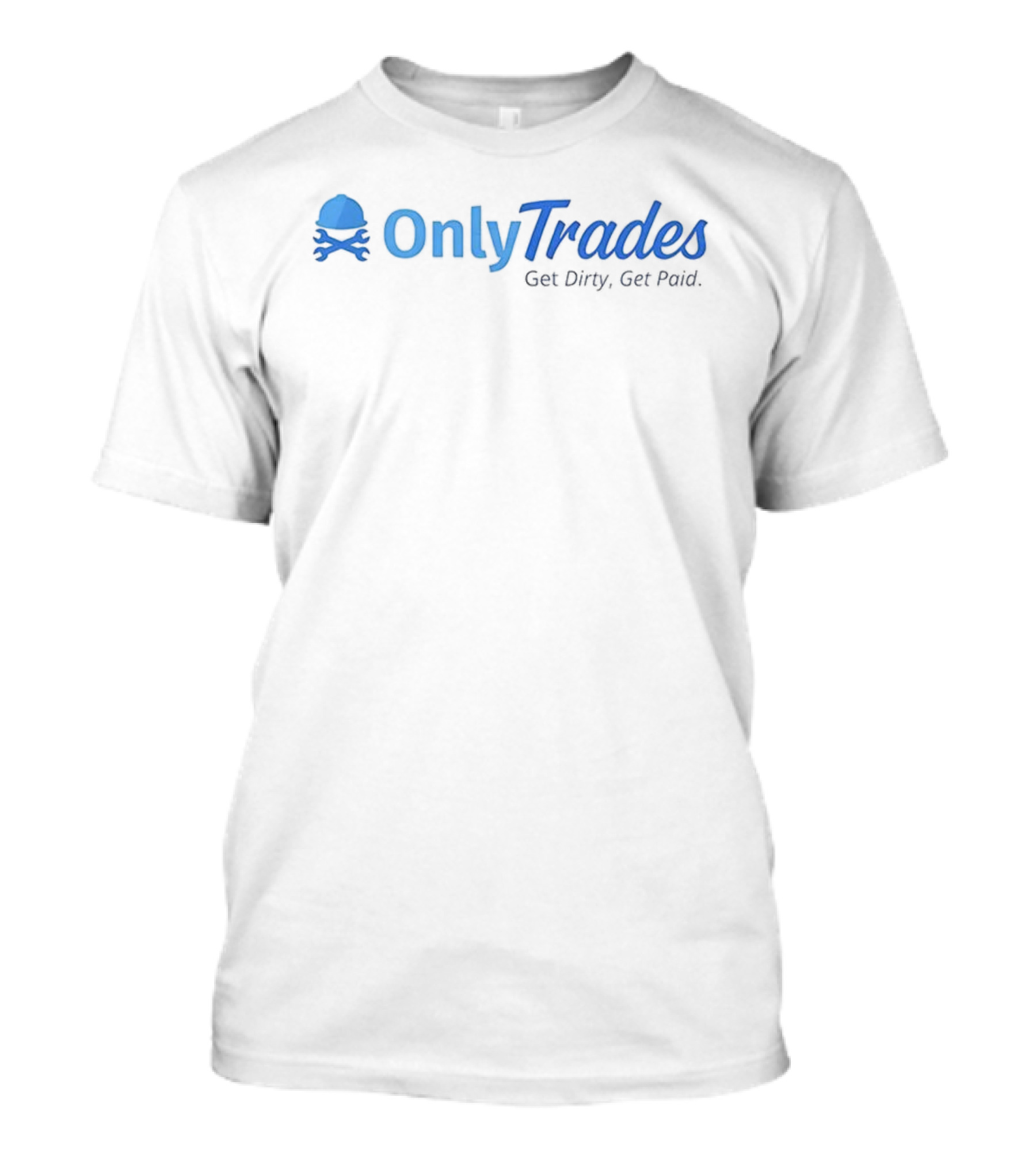 OnlyTrades Get Dirty Get Paid Construction Helmet Emblem T-Shirt