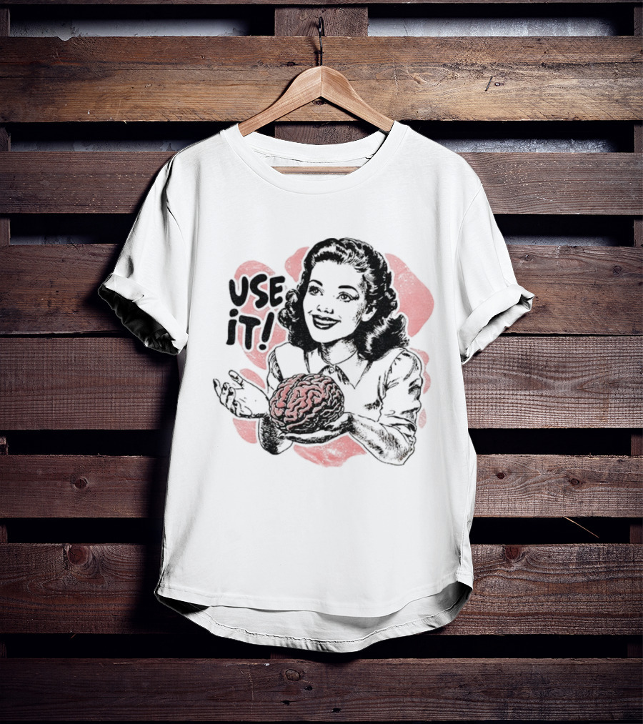 Use Your Brain Use It Retro Style Woman Holding Brain T-Shirt