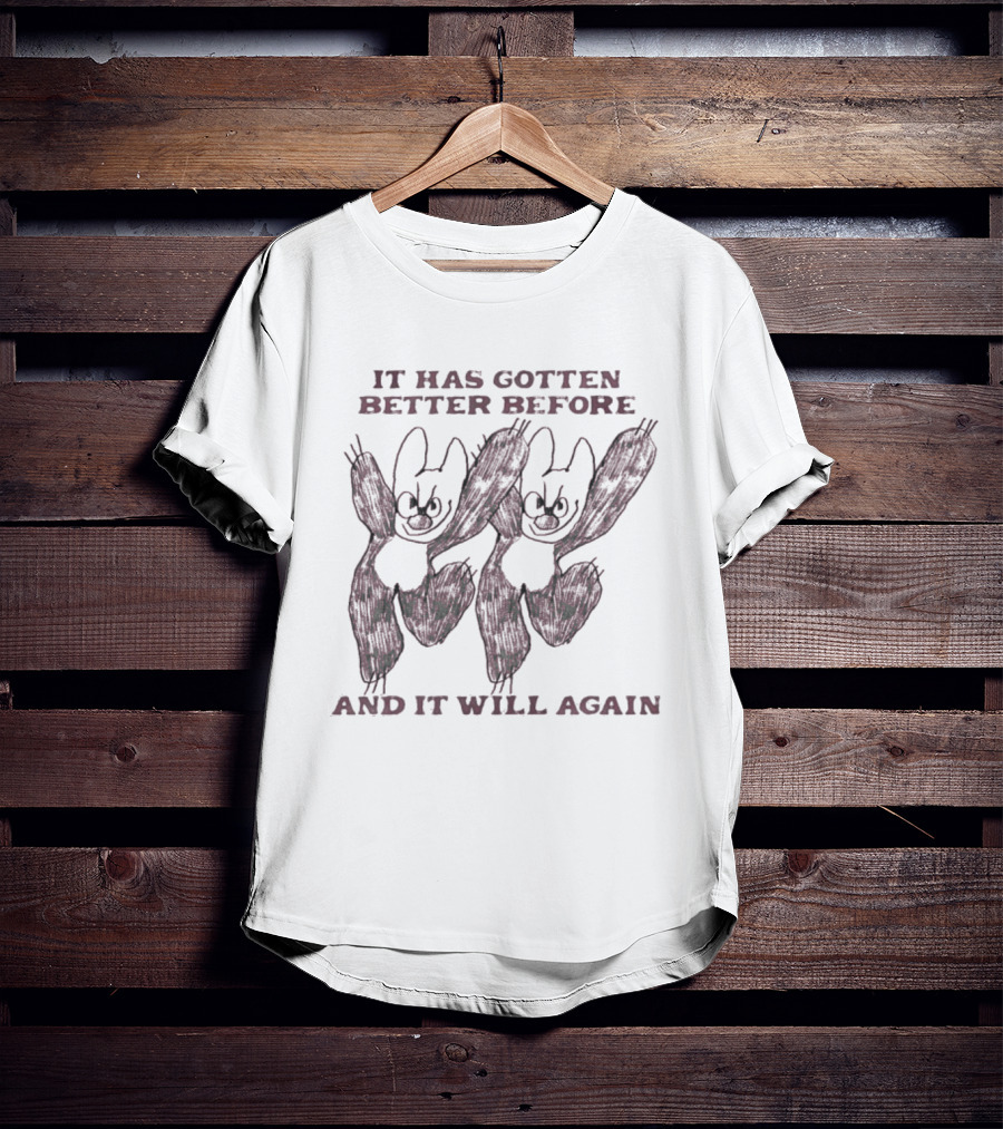 It Has Gotten Better Before And It Will Again Dancing Figures T-Shirt