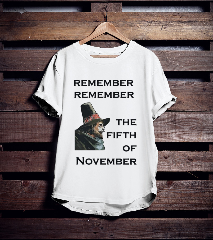 Remember Remember The Fifth Of November Guy Fawkes Day Inspired T-Shirt