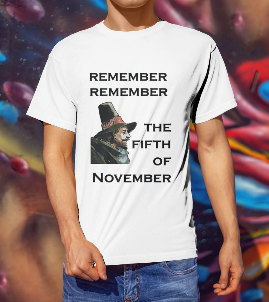 Remember Remember The Fifth Of November Guy Fawkes Day Inspired T-Shirt