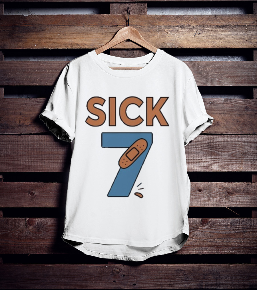 Sick 7 Wordplay Bandage Humor T-Shirt