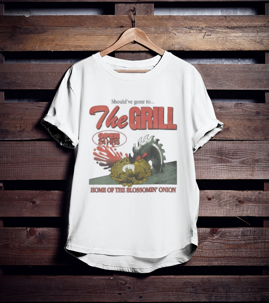 The Grill Open 24 Hrs Home Of The Bloomin’ Onion Final Day T-Shirt