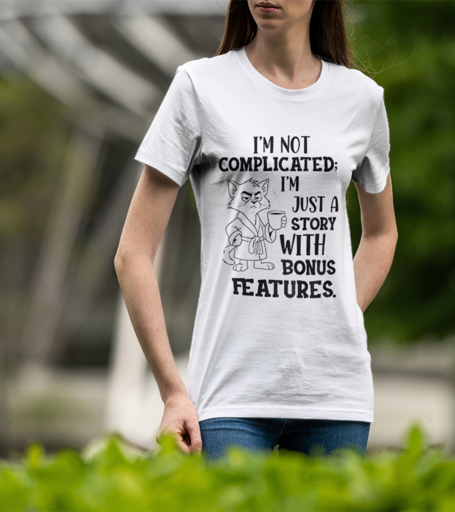 I'm Not Complicated Cat Story With Bonus Features T-Shirt