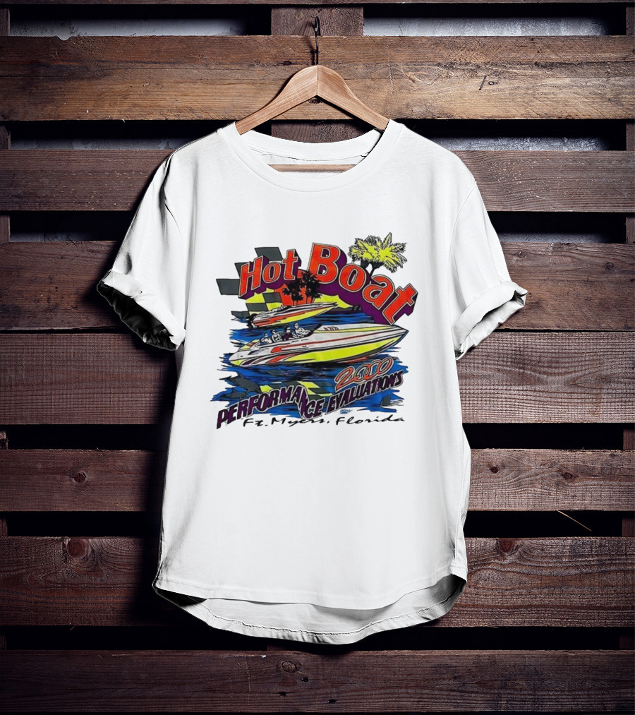 Hot Boat Performance Evaluations 2000 Ft. Myers Florida T-Shirt