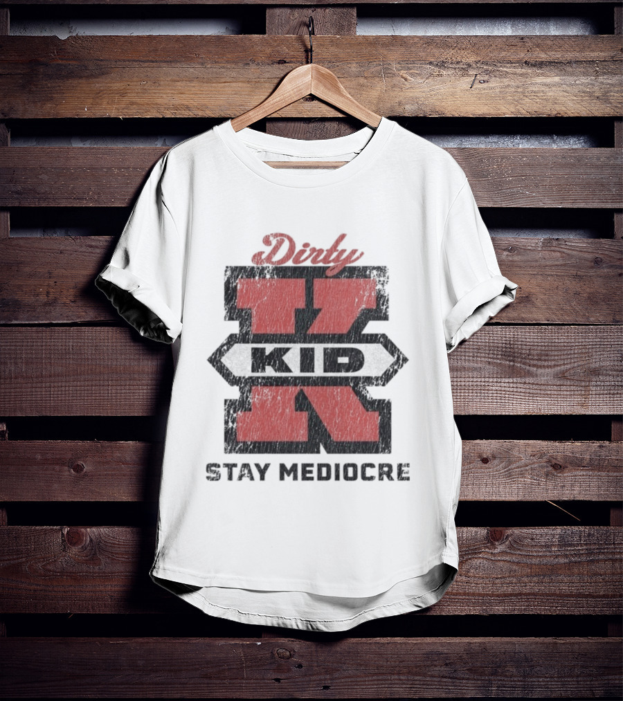 Dirty Kid Super X Stay Mediocre T-Shirt