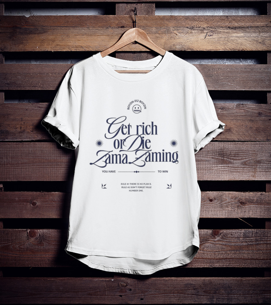 Roiii Boyzin 012 Boyzin Get Rich Or Die Zama Zaming Versatile Style T-Shirt