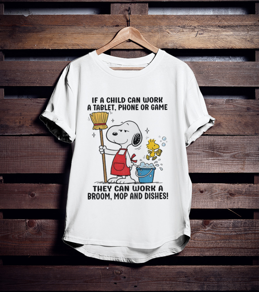 Snoopy And Woodstock Child Can Work Tablet Phone Or Game Broom Mop Dishes T-Shirt