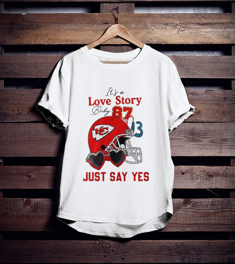 Travis Taylor Love Story Kansas City Chiefs Just Say Yes 87 13 NFL T-Shirt