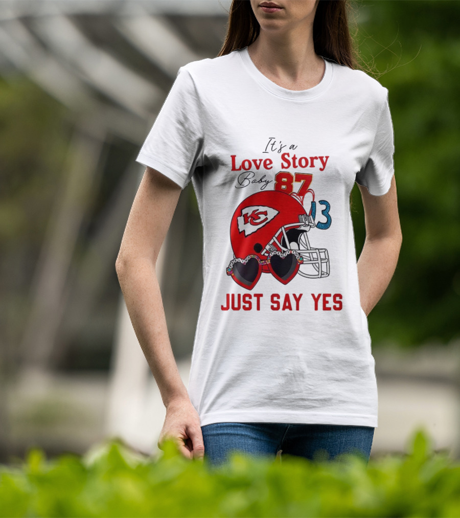 Travis Taylor Love Story Kansas City Chiefs Just Say Yes 87 13 NFL T-Shirt