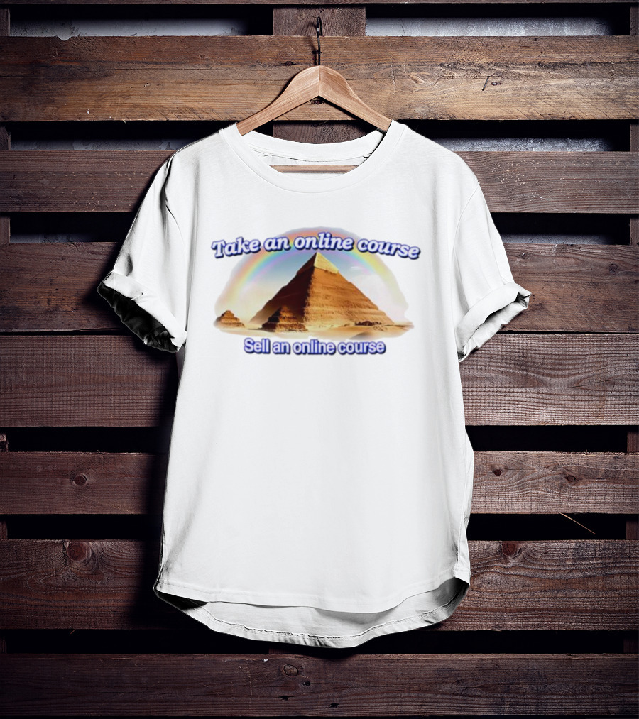 Great Pyramid Of Giza Rainbow Take An Online Course Sell An Online Course T-Shirt
