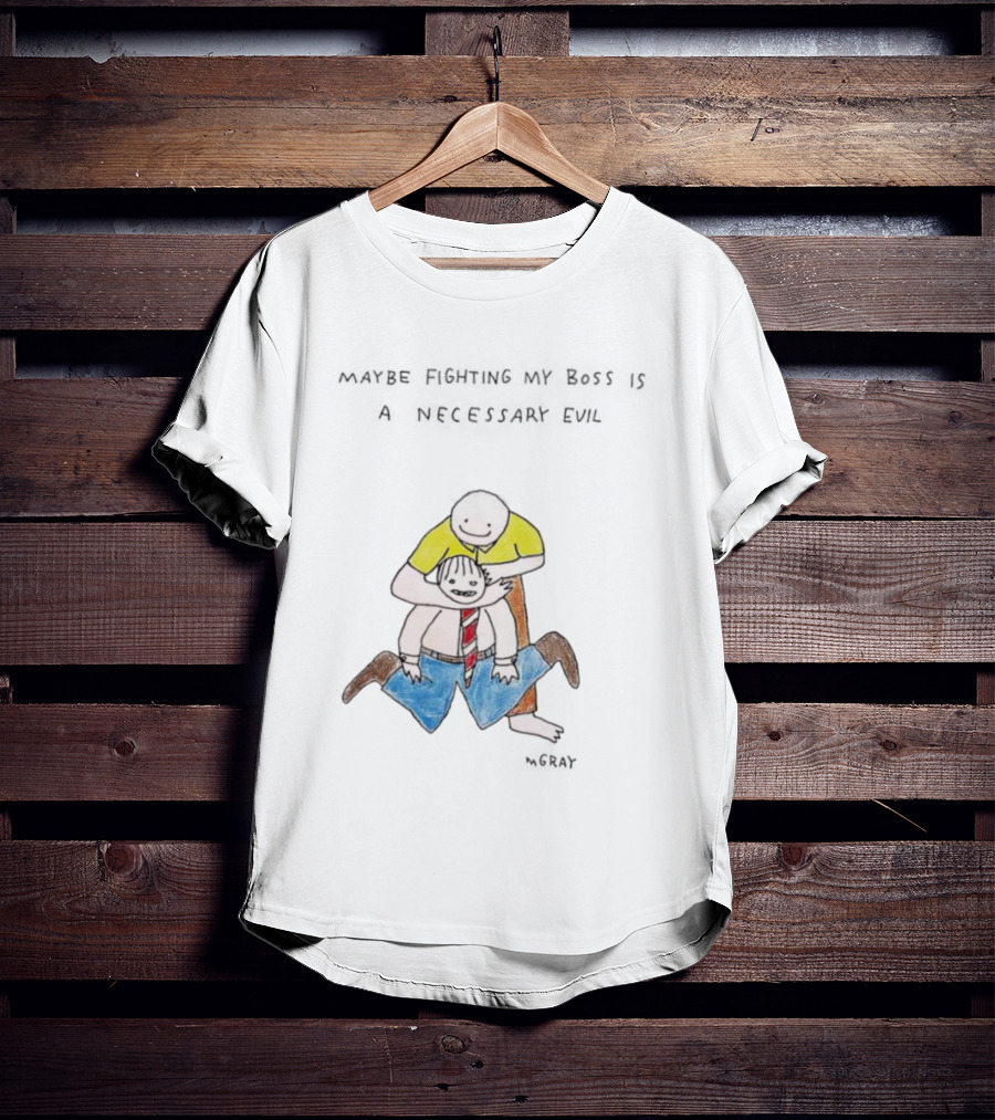 Maybe Fighting My Boss Is A Necessary Evil Humor Drawing T-Shirt