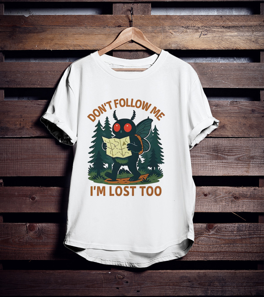 Mothman Don't Follow Me I'm Lost Too Mythical Creatures Forest Map T-Shirt