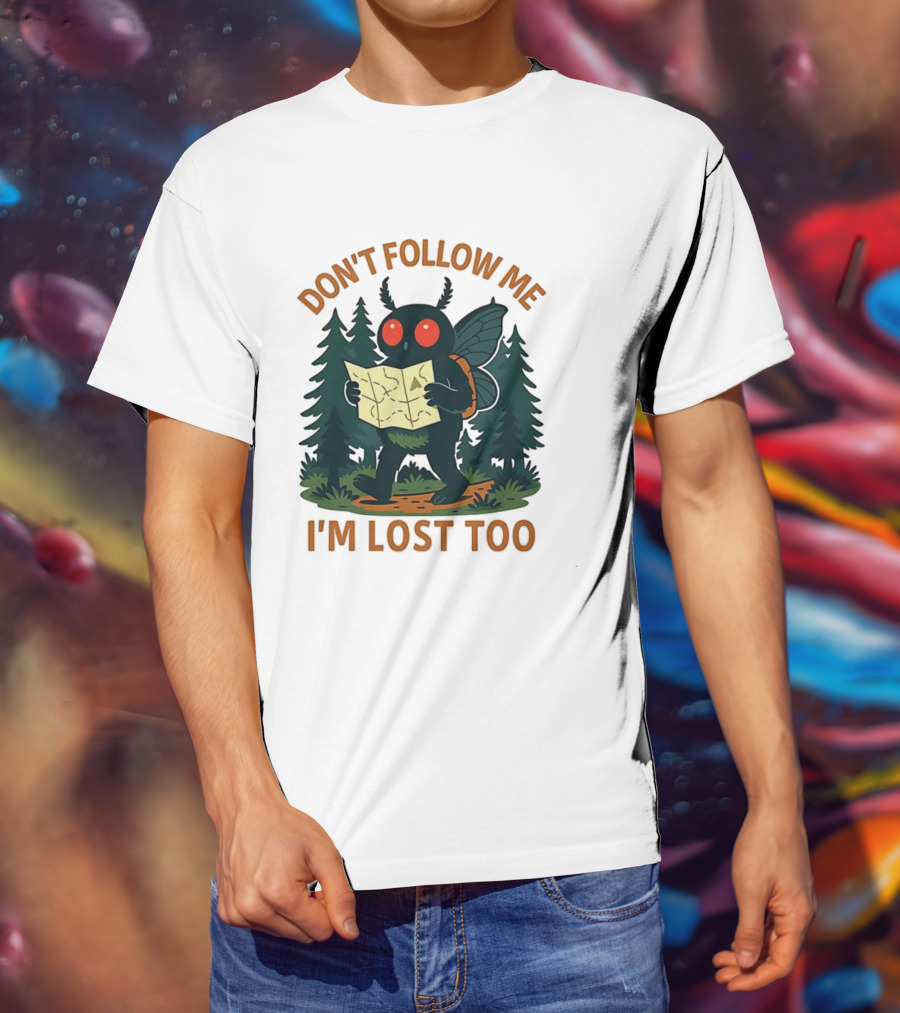 Mothman Don't Follow Me I'm Lost Too Mythical Creatures Forest Map T-Shirt