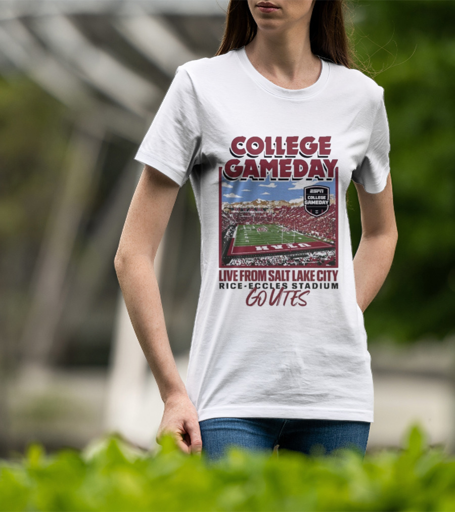 College Gameday Live From Salt Lake City Rice Eccles Stadium Go Utes T-Shirt