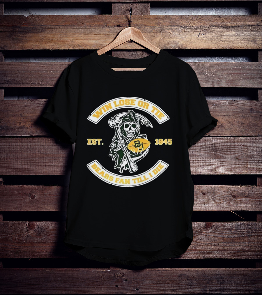 Win Lose Or Tie Grim Reaper Baylor Bears Fan Till I Die Est 1845 T-Shirt