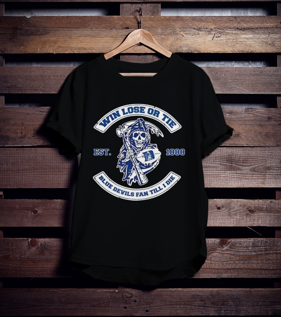 Win Lose Or Tie Duke Blue Devils Fan Till I Die Grim Reaper Est. 1888 T-Shirt