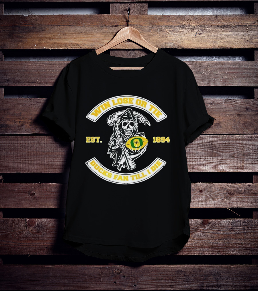 Win Lose Or Tie Grim Reaper Oregon Ducks Fan Till I Die Est 1894 T-Shirt