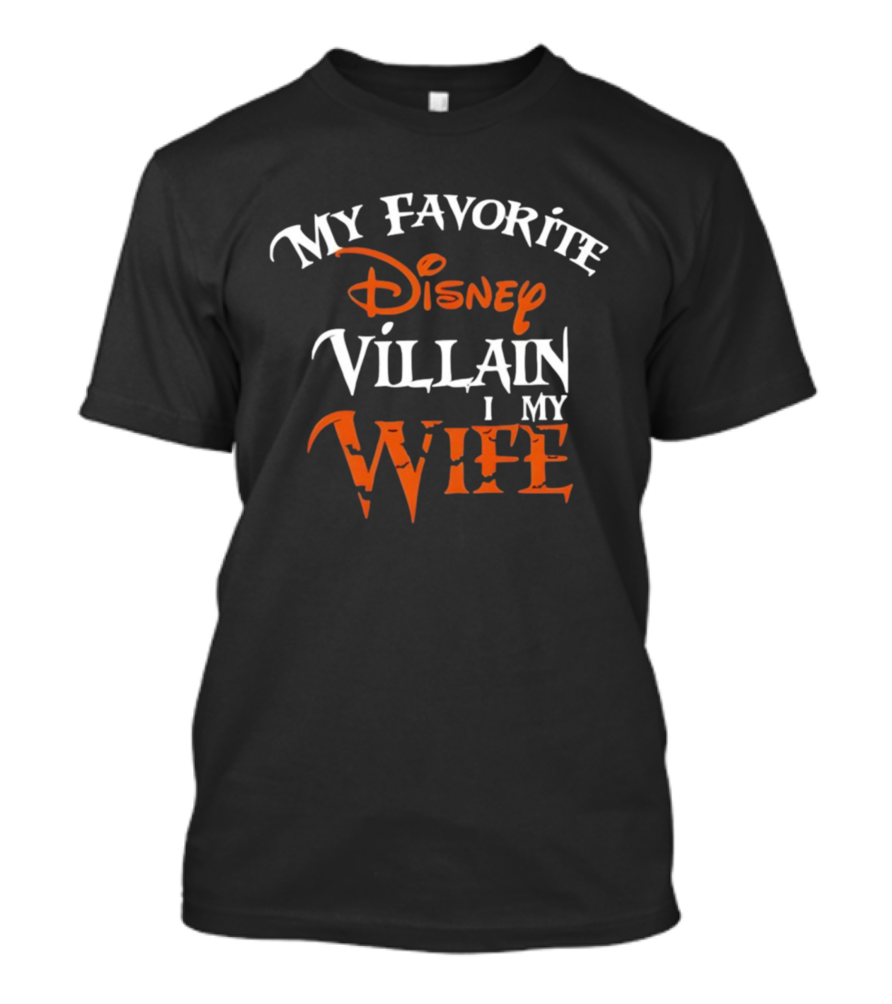 My Favorite Disney Villain Is My Wife Disney T-Shirt