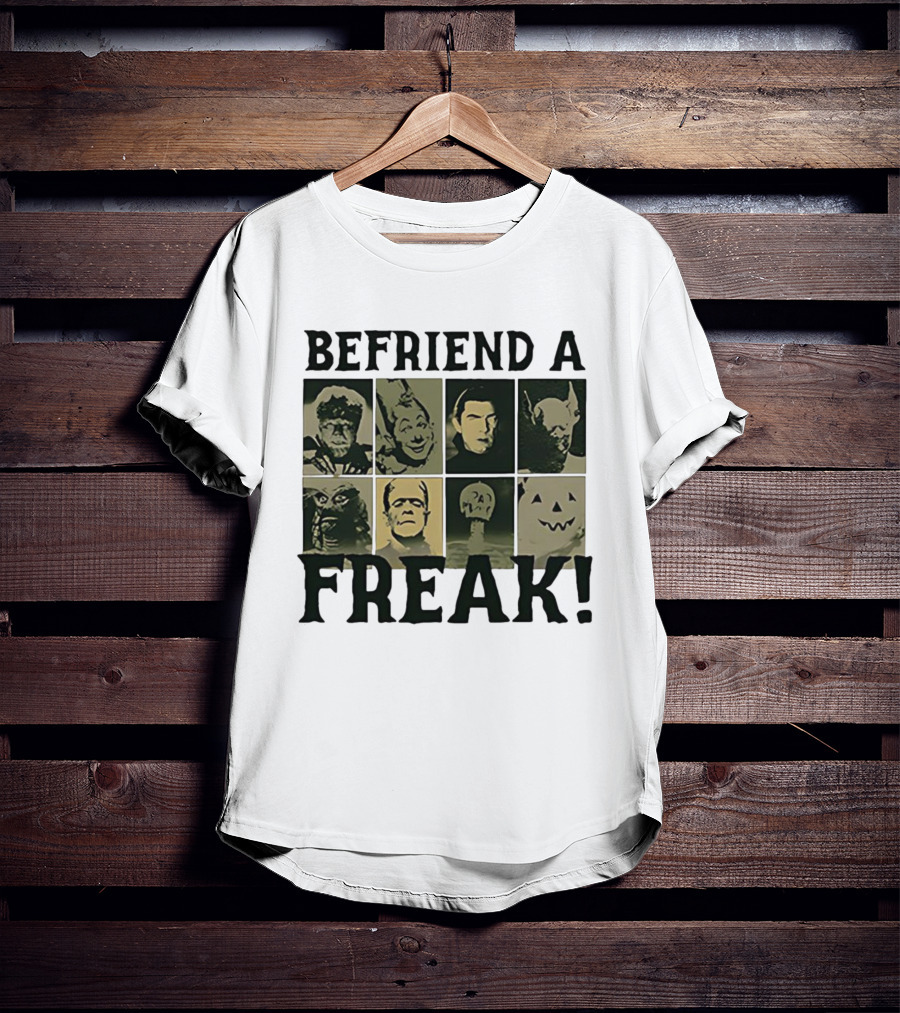 Befriend A Freak Classic Horror Halloween Monsters Faces T-Shirt