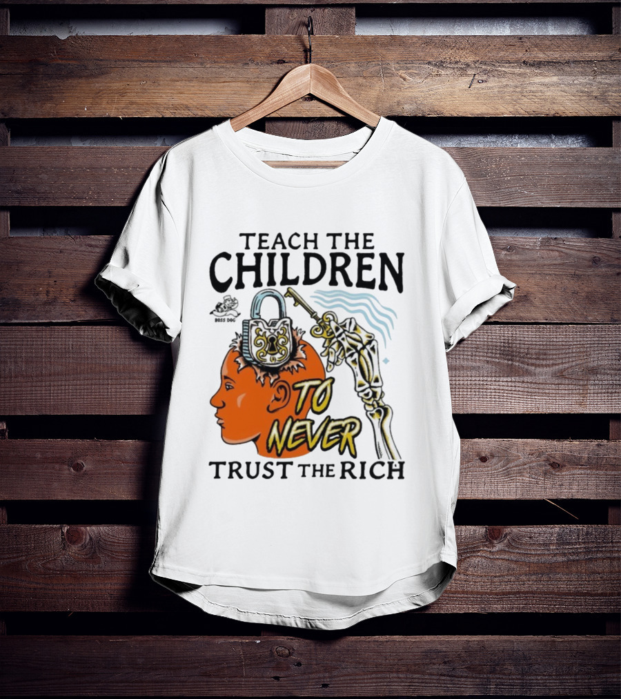 Teach The Children To Never Trust The Rich Skeleton Key And Lock Symbol T-Shirt