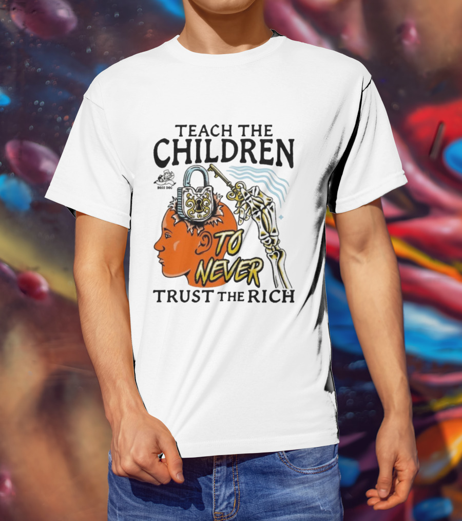 Teach The Children To Never Trust The Rich Skeleton Key And Lock Symbol T-Shirt