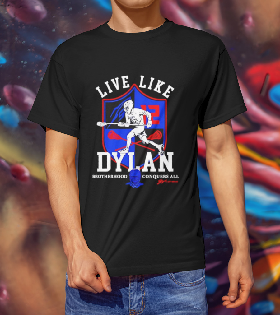 Live Like Dylan Lacrosse Brotherhood Conquers All 12 Shield T-Shirt