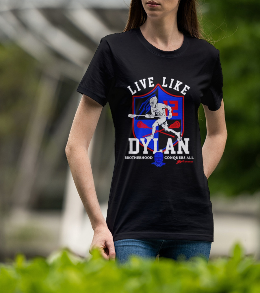 Live Like Dylan Lacrosse Brotherhood Conquers All 12 Shield T-Shirt