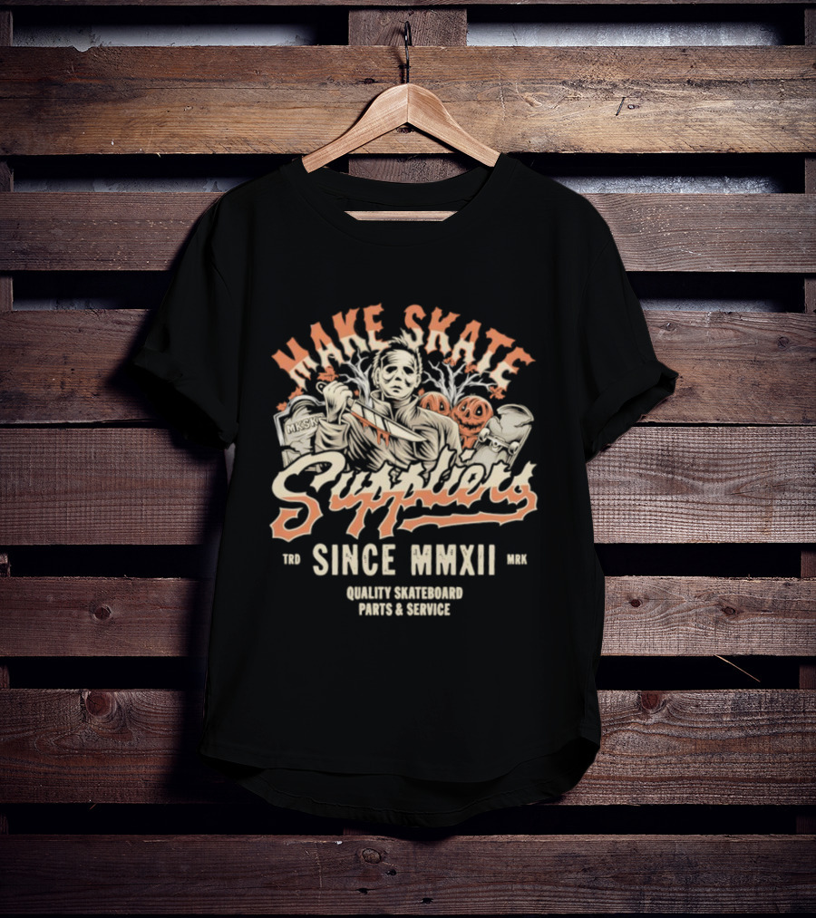 Make Skate Suppliers Michael Myers Quality Skateboard Parts Service Since MMXII T-Shirt