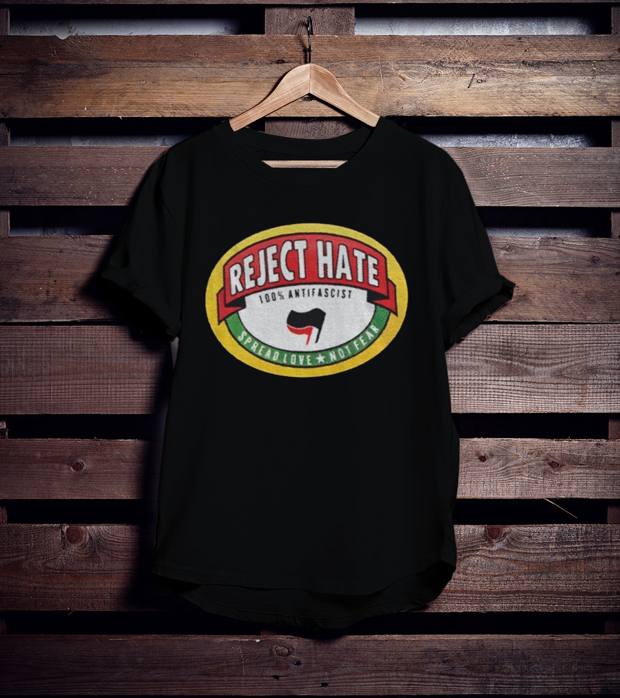 Reject Hate 100% Antifascist Spread Love Not Fear Badge T-Shirt