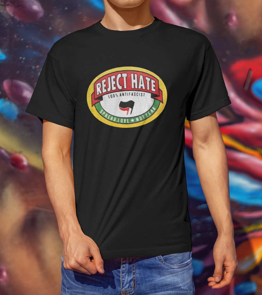 Reject Hate 100% Antifascist Spread Love Not Fear Badge T-Shirt