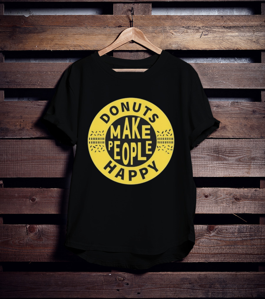 Donuts Make People Happy Somebody Somewhere Sam T-Shirt