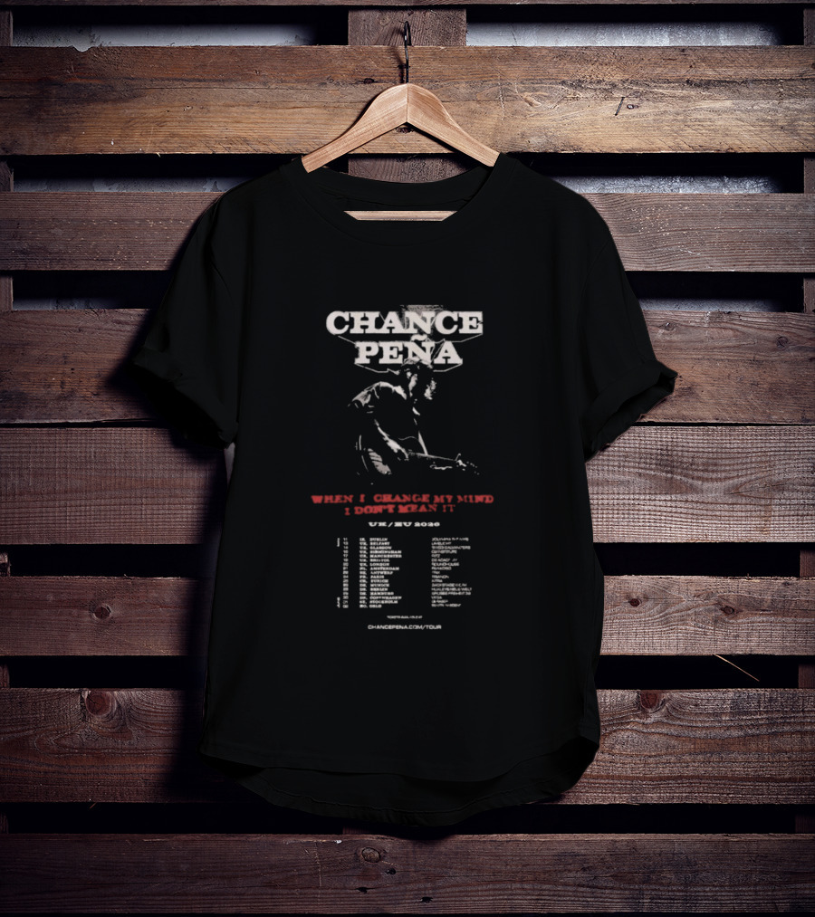 Chance Pena UK EU Tour 2026 When I Change My Mind I Don’t Mean It T-Shirt