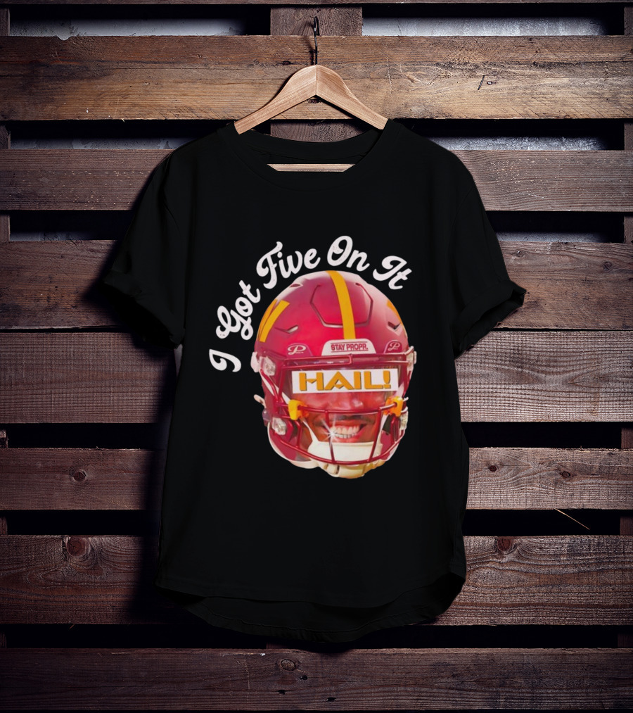 I Got Five On It Hail Washington Commanders Stay Propr Helmet T-Shirt