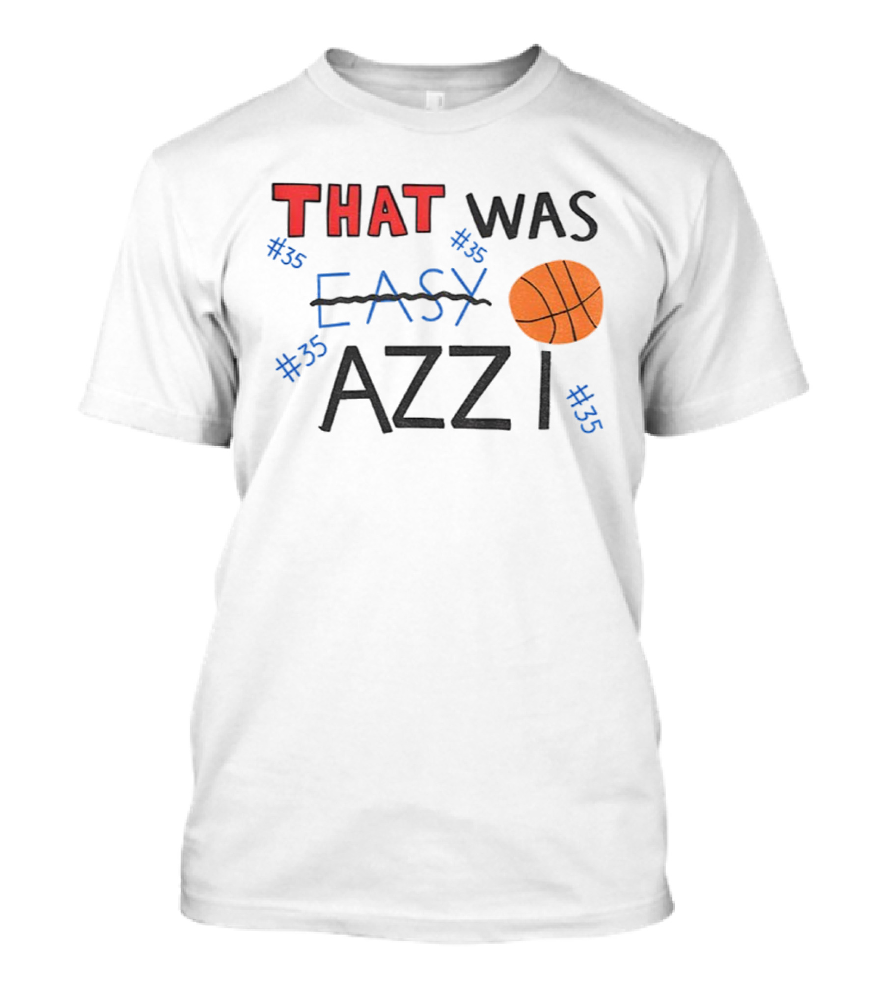 Azzi Fudd That Was Easy Basketball #35 Azzi T-Shirt
