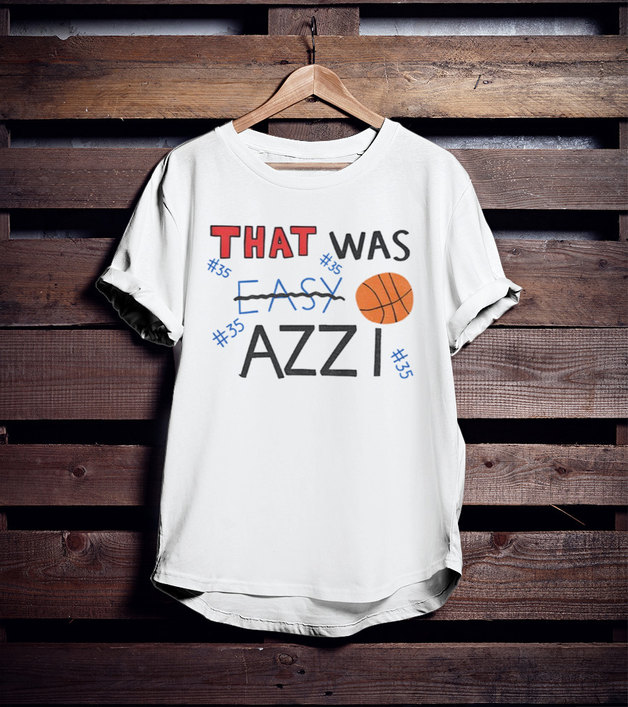 Azzi Fudd That Was Easy Basketball #35 Azzi T-Shirt