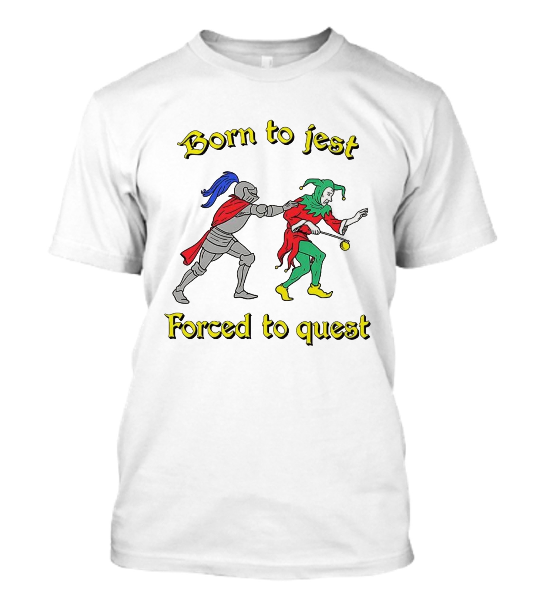 Born To Jest Forced To Quest Medieval Knight And Jester T-Shirt
