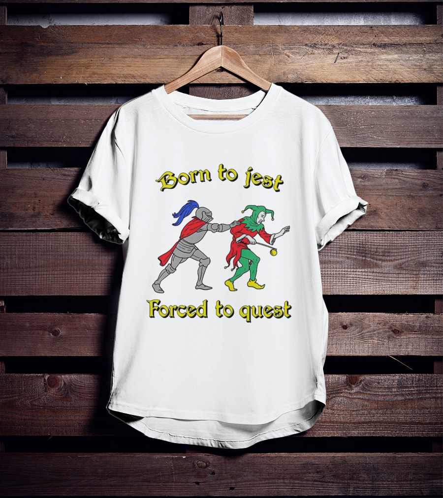 Born To Jest Forced To Quest Medieval Knight And Jester T-Shirt