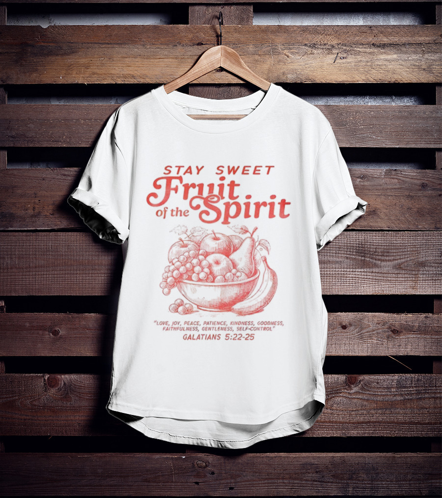 Stay Sweet Fruit Of The Spirit Galatians 5:22-23 Christian Bowl Design T-Shirt