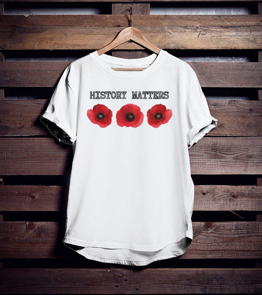 History Matters Poppy Memorial Floral Three Red Poppies T-Shirt