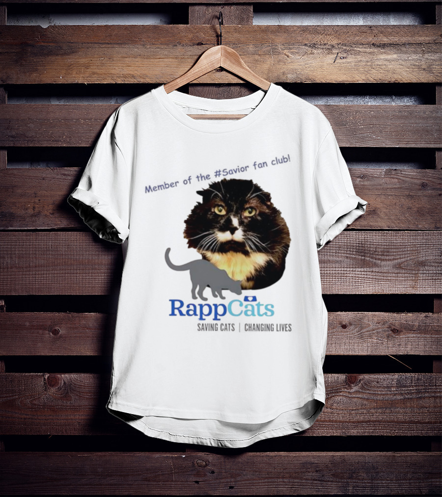RappCats Member Of The Savior Fan Club Saving Cats Changing Lives T-Shirt