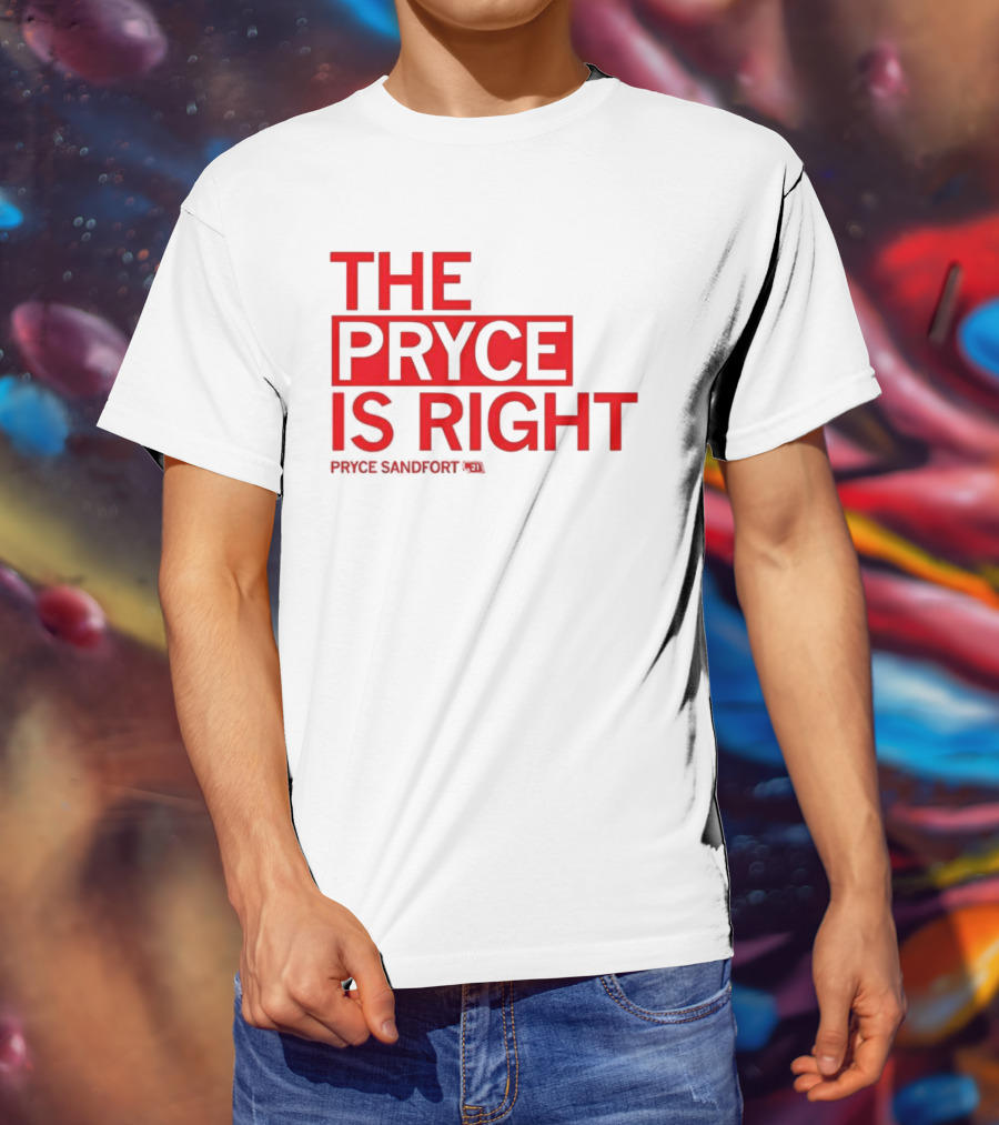 THE PRYCE IS RIGHT PRYCE SANDFORT T-Shirt