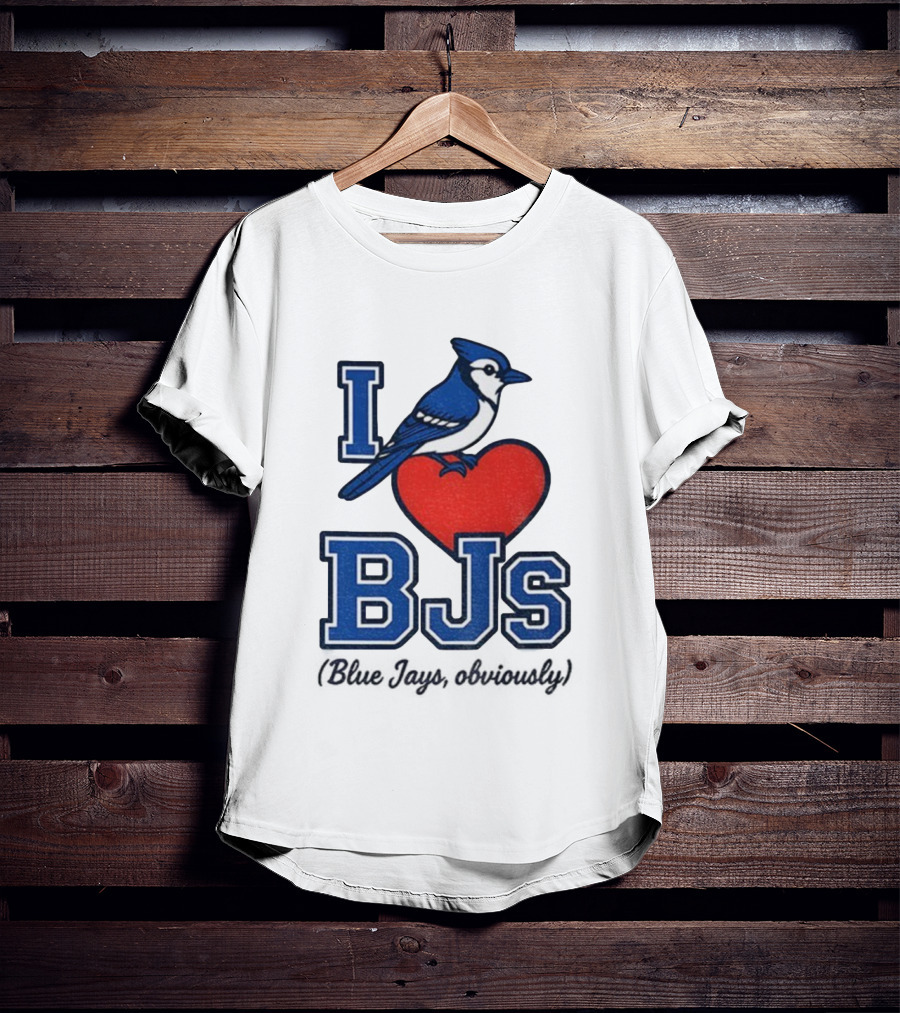 I Love BJS Blue Jays Obviously Game Day Toronto MLB T-Shirt