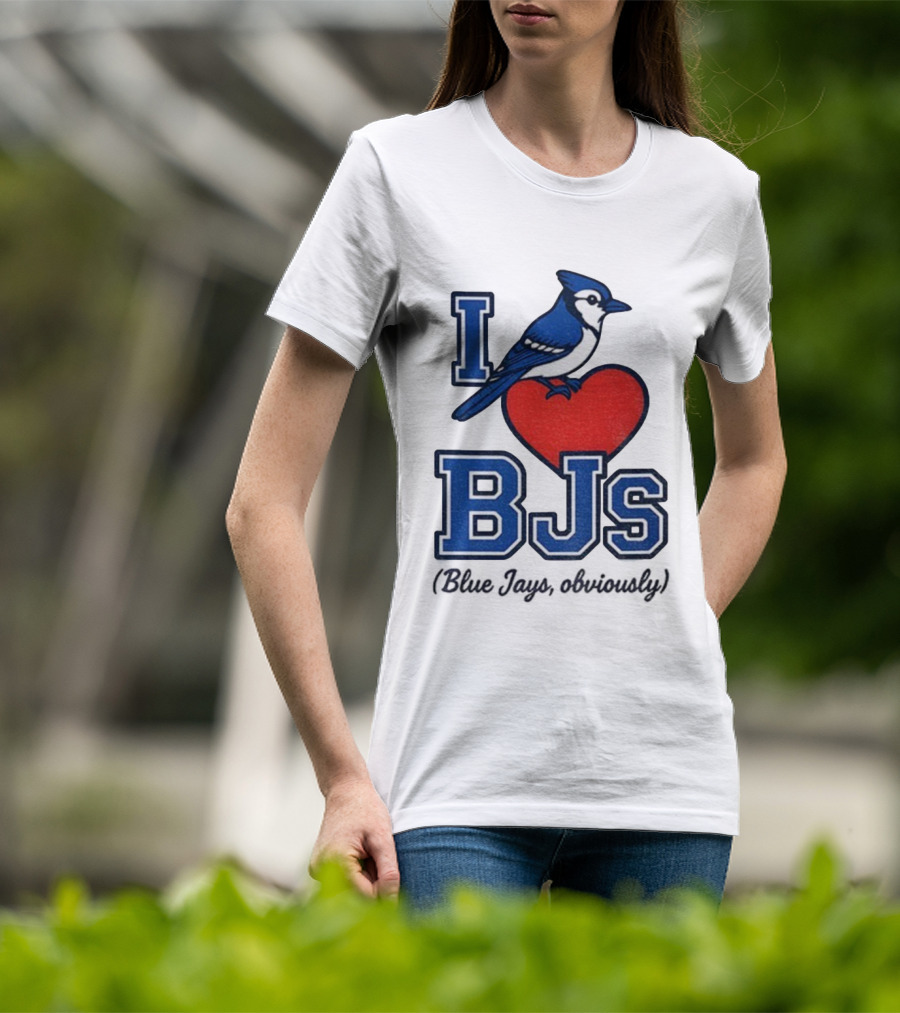 I Love BJS Blue Jays Obviously Game Day Toronto MLB T-Shirt