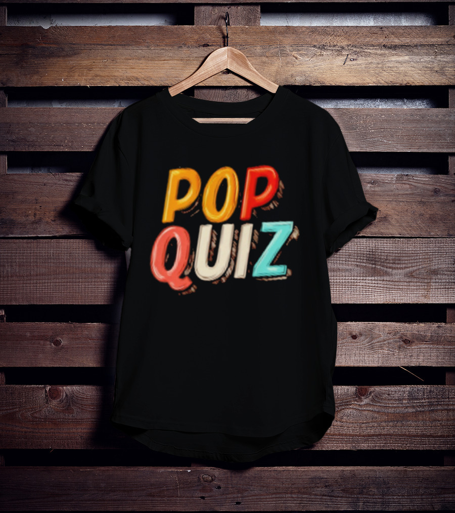 Pop Quiz Colorful Text Design T-Shirt